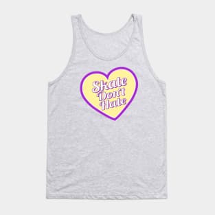 Skate Don't Hate - Yellow Tank Top